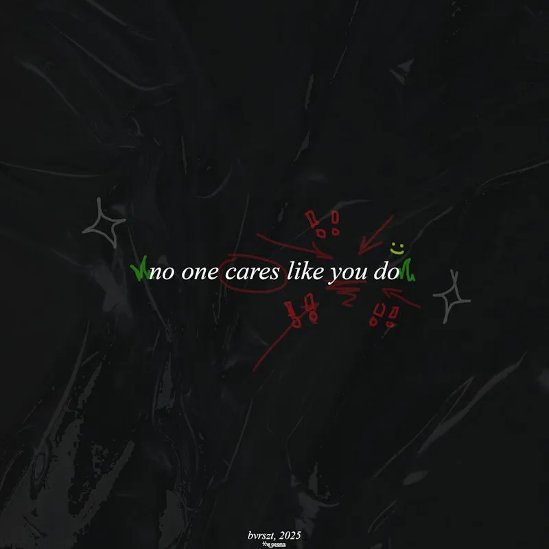 no one cares like you do